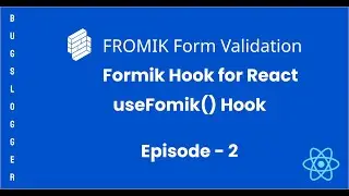 Simple Form Validation using Formik in React | Part - II | Bugslogger