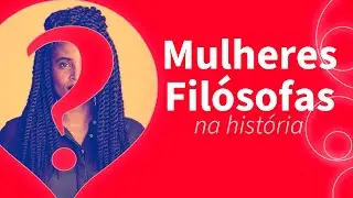 Conheça MULHERES FILÓSOFAS na história