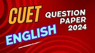 CUET Question Paper 2024 English, CUET English Question Paper 2024