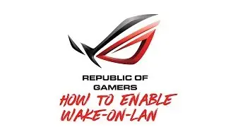 ASUS - How to Enable Wake-on-LAN on 