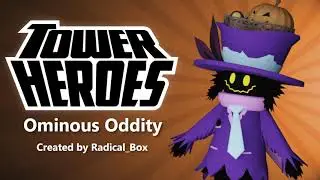 Ominous Oddity [Tower Heroes]