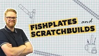 Fishplates and Scratchbuilds - Channel Video