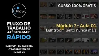 Um bom computador e um LR bem configurado deixam tudo mais rápido / Módulo 07 Aula 01