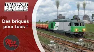 Transport Fever 2 : LP05 EP25 - Des briques pour tous !