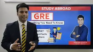GRE About GRE, Exam Pattern, Eligibility, Important facts | Study Abroad | Ashish Gupta
