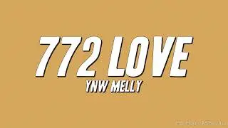 YNW Melly - 772 Love (Lyrics)