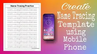 How to create Name Tracing Template using mobile phone | Melanie Nacino Perez