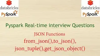 Pyspark Real-time interview questions - Json Functions with Examples