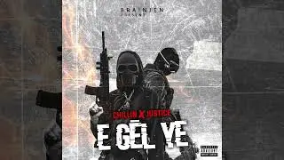 Chillin X Justice - E Gèl Ye [Official Audio]
