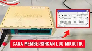 Cara Membersihkan Log Mikrotik Atau Cara Menghapus Sampah Di Mikrotik
