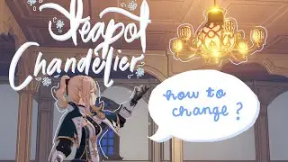 how to change your chandelier on serenitea pot 🫖 | genshin impact!