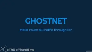 GhostNET: Simple script for routing all traffics through tor