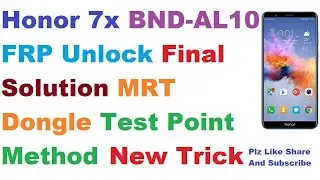 HONOR BND-AL10 (7X) FRP BYPASS 2020 FOR MRT USER / honer 7x frp unlock mrt dongel %