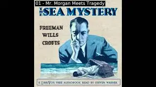 The Sea Mystery by Freeman Wills Crofts read by Steven Warner Part 1/2 | Full Audio Book