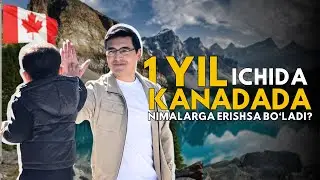 1 yil ichida Kanada davlatida nimalarga erishsa bo’ladi. Shaxsiy tajriba.
