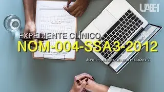 Expediente Clínico NOM 004 SSA3 2012
