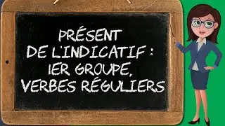 Présent de l'indicatif - 1er groupe (indicatif 1/8)