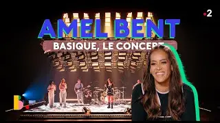 AMEL BENT - Basique, le concert