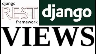 Django/DjangoRestFramework Function/Class Based Views