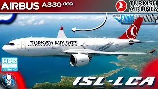 LIVE Turkish Airlines A330Neo Istanbul - Cyprus FULL FLIGHT - Microsoft Flight Simulator 2020 in HDR