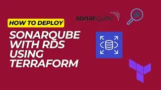 Deploying Sonarqube Server on Aws with RDS using Terraform(part2)