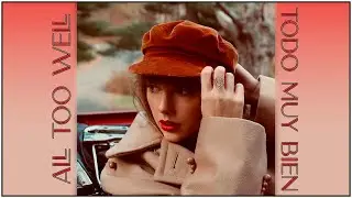 All Too Well (Taylor's Version) (10 Minutes Version) -  Taylor Swift [Lyrics-video / Sub. Español]