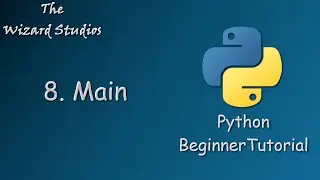 Python Beginner Tutorial - 8. Main