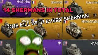 ONE KILL WITH EVERY SHERMAN!!// 🔥WTM🔥