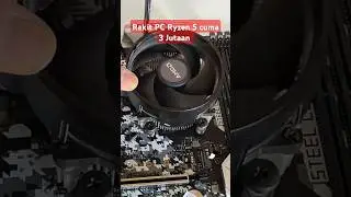 Rakit PC Ryzen 5 Murah! #nkchannel #kerehore #rakitpc #rakitpcmurah #rakitanpc