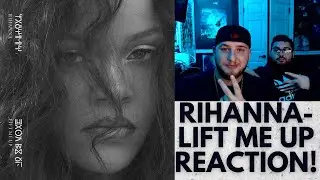 Rihanna- LIFT ME UP REACTION! SHES FINALLY BACK!