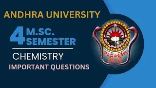 M.Sc. CHEMISTRY 4TH SEM IMPORTANT QUESTIONS | ANDHRA UNIVERSITY |