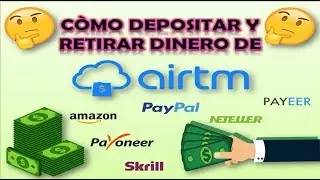 COMO DEPOSITAR Y RETIRAR DINERO DE AIRTM 2019
