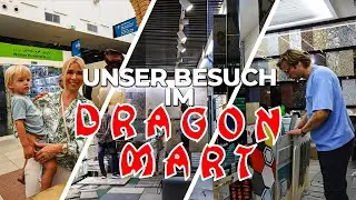 Unser Besuch im Dragon Mart