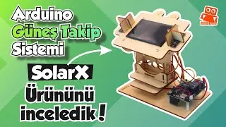 Ardunio ile Güneş Takip Sistemi Nasıl Yapılır? SolarX ile Yapılabilecek Projeler Hepsi Bu Videoda!