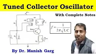Tuned Collector Oscillator | Working | Mathematical Expression in Detail | Electronics | BSc | BTech