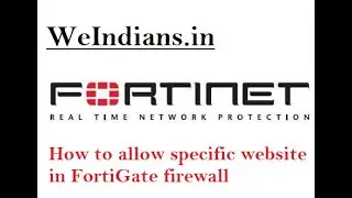 How to allow specific website in FortiGate firewall