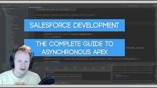Salesforce Development Tutorial - A Complete Guide To Asynchronous Apex in Salesforce