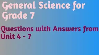 General science for Grade 7 review questions unit 4 -7