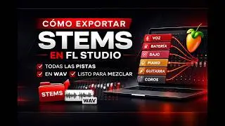 Cómo Exportar tus PISTAS (STEMS) en FL Studio Correctamente Para Enviar a Tu Productor