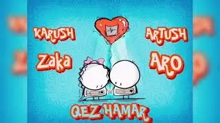 Zaka / Aro / Artush Khachikyan / Karush - Qez Hamar (Motivation hamar hamar )