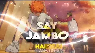 Say Jambo - Haikyuu [EDIT/AMV!] Quick!
