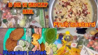 15 din ki Grocery shopping haul🛒/ fruit custard / white sauce russian cutlet for ammi 🥒🥕🍆🥔🍅