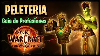 TODO lo que NECESITAS saber de PELETERIA en WoW The War Within | Guia de Profesiones