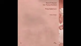 Above & Beyond feat. Richard Bedford - Thing Called Love (Plutian Remix)