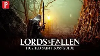 Lords of the Fallen - How to Defeat the Hushed Saint Boss