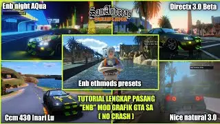 TUTORIAL PASANG ENB UNTUK GTA SAMP YANG BENAR AGAR TIDAK CRASH