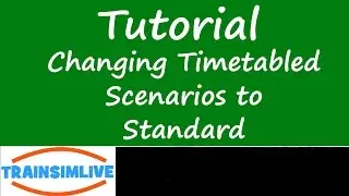 Train Simulator - Changing Timetable scenarios to Standard