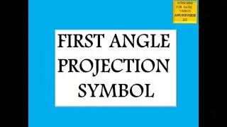 ANUNIVERSE 22 - FIRST ANGLE AND THIRD ANGLE PROJECTION SYMBOL