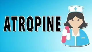 Atropine Mechanism and Side Effects