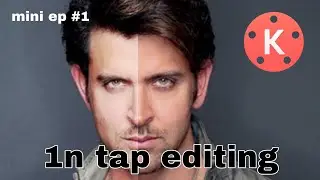1 TAP EDITING WITH #KINEMASTER !! NO NEED COLOR GRADE !! #mini_ep_1